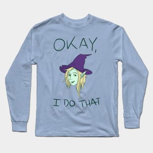 Okay, I do that. Long Sleeve T-Shirt